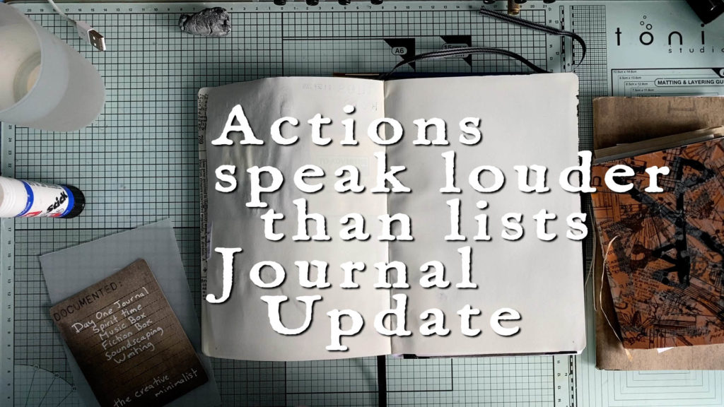 Actions speak louder than lists - journal update