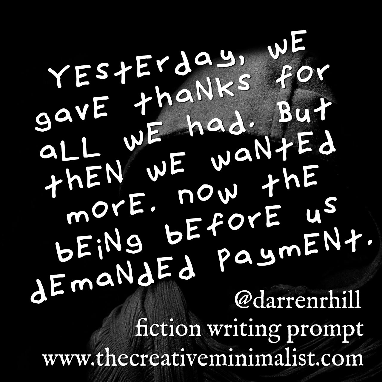 Yesterday, we gave thanks for all we had. But then we wanted more. Now the being before us demanded payment. A Black Friday Fiction Writing Prompt