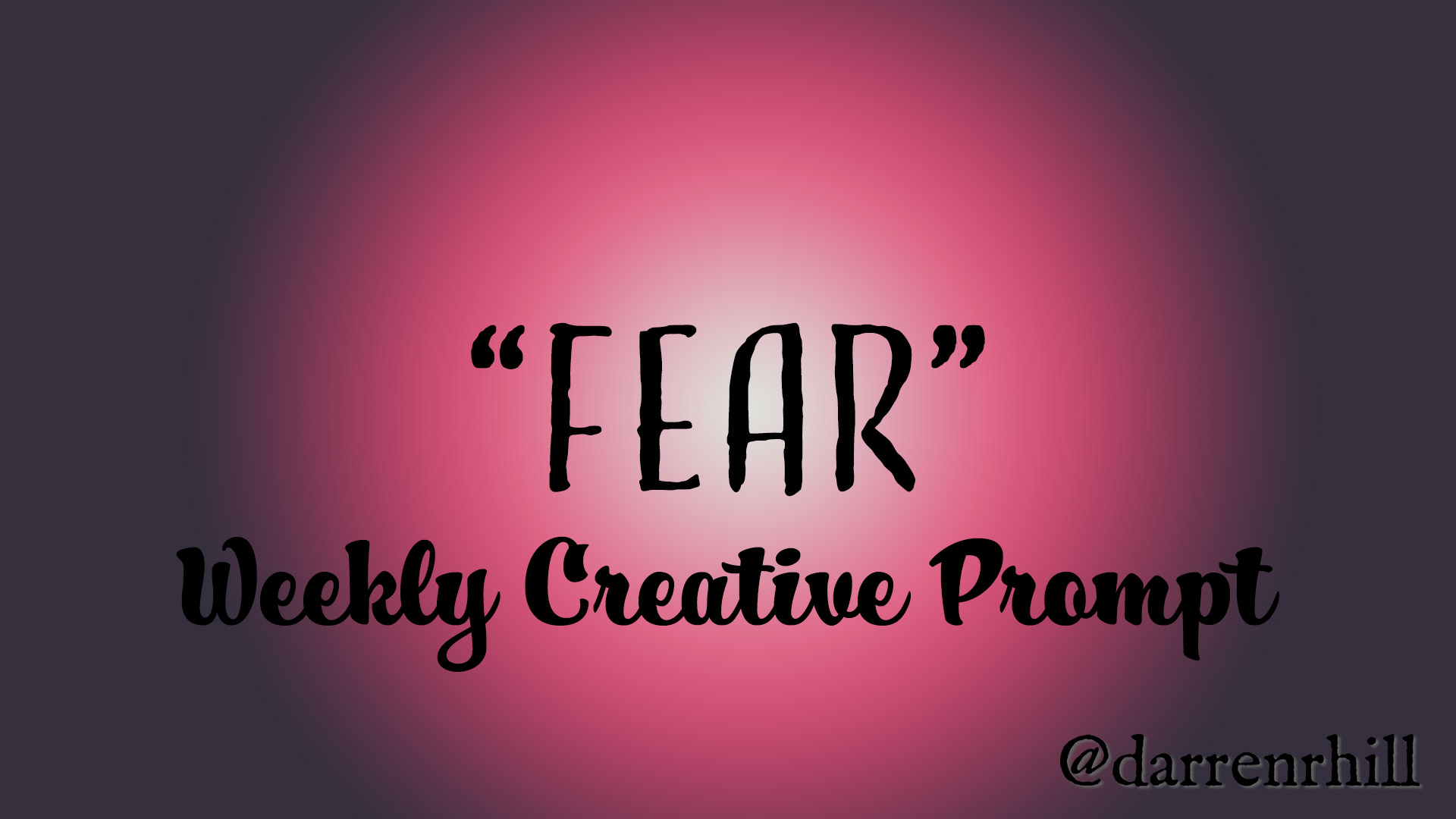 Fear - weekly creative prompt