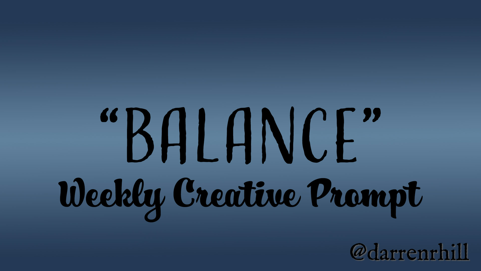 Balance - weekly creative prompt 