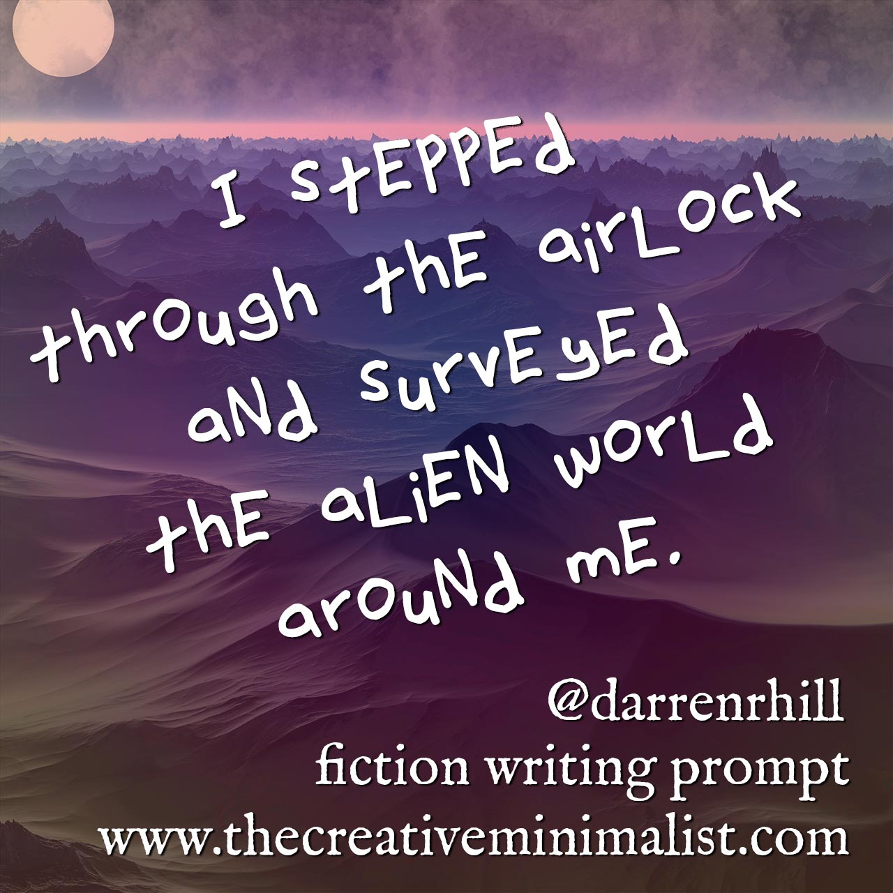 I stepped through the airlock and surveyed the alien world around me. - fiction writing prompt
