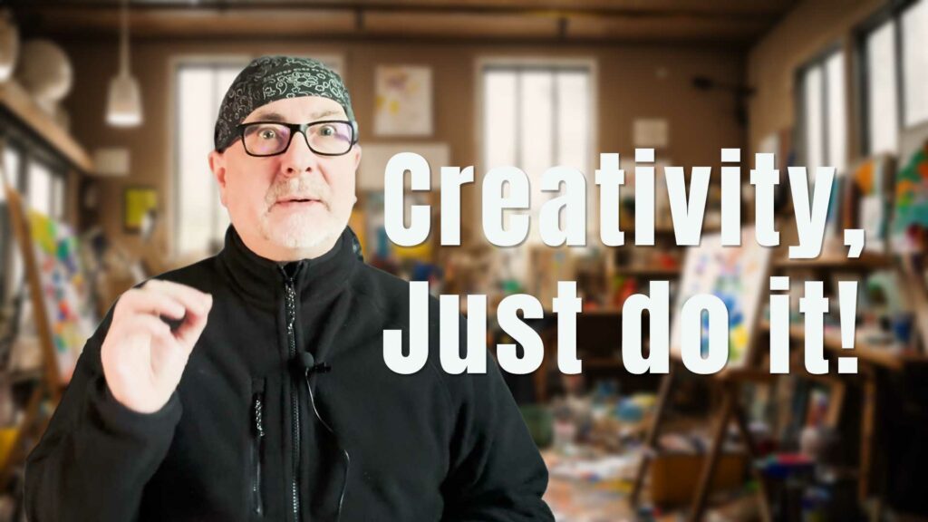 Creativity. Just do it! text with image of Darren