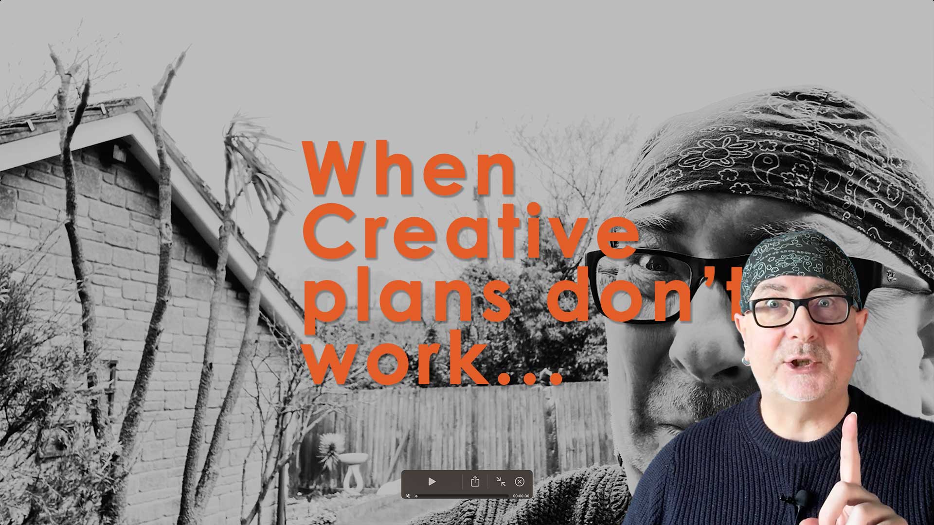 When creative plans don’t work