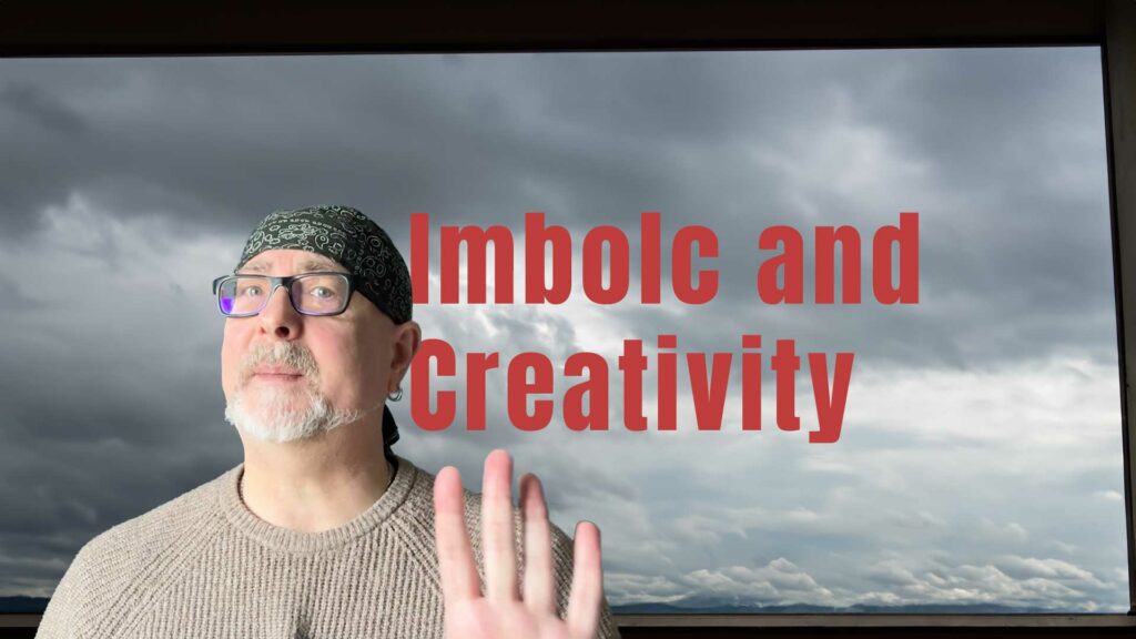 Imbolc and creativity text, an image of me and dark clouds