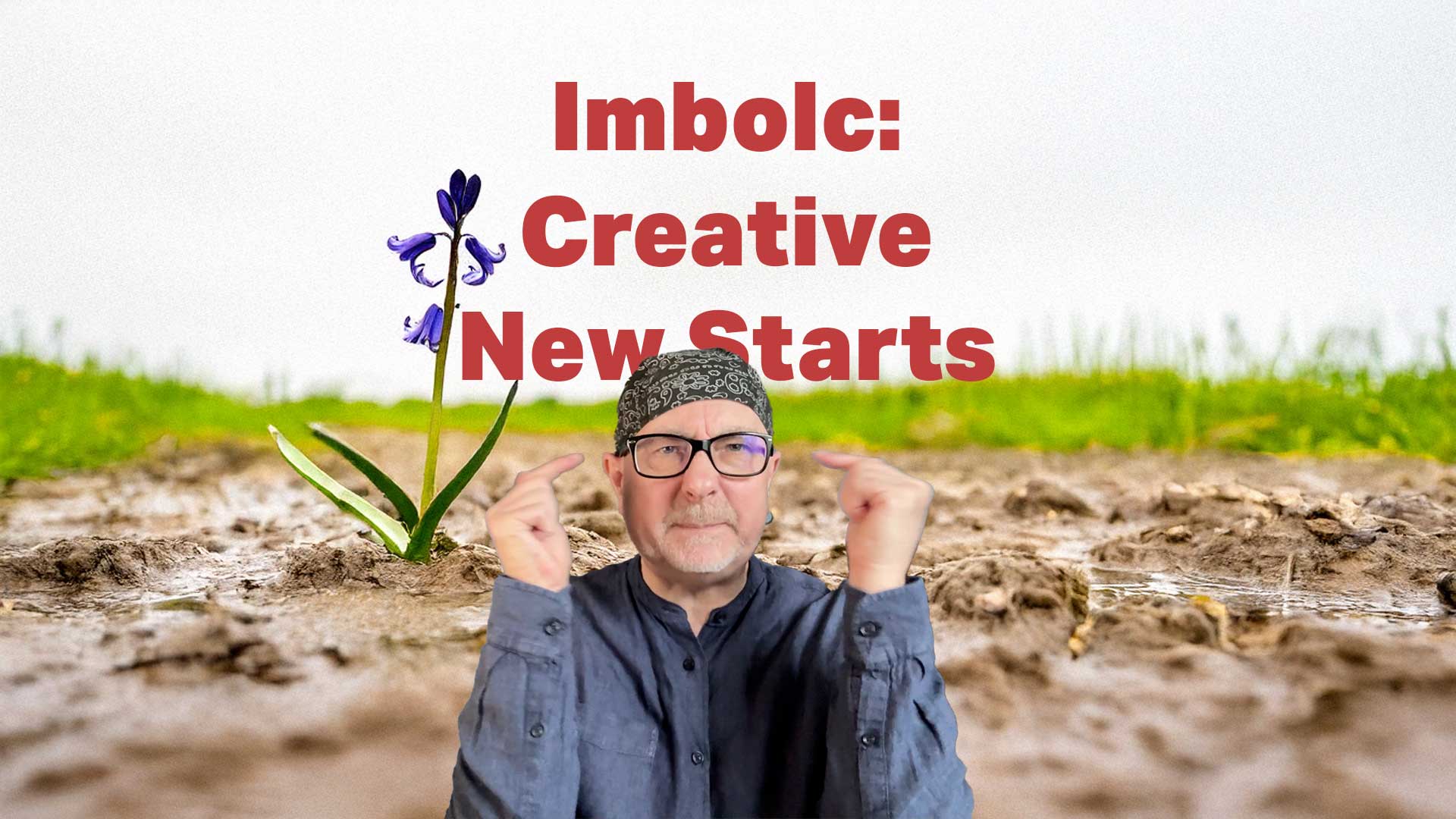 Imbolc: Creative New Starts