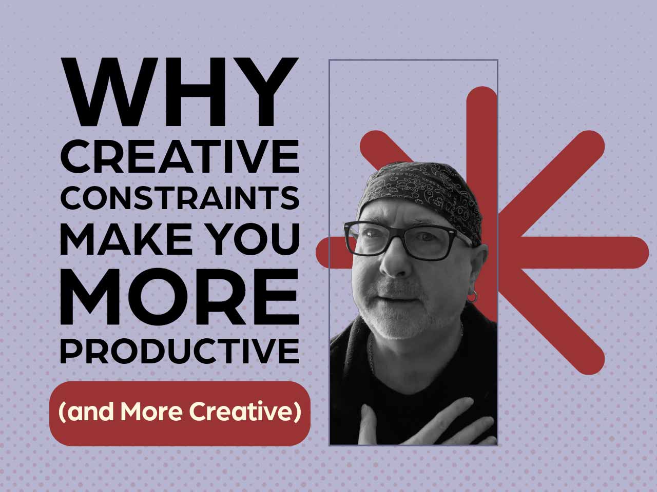 Why Creative Constraints Make You More Productive (and More Creative)