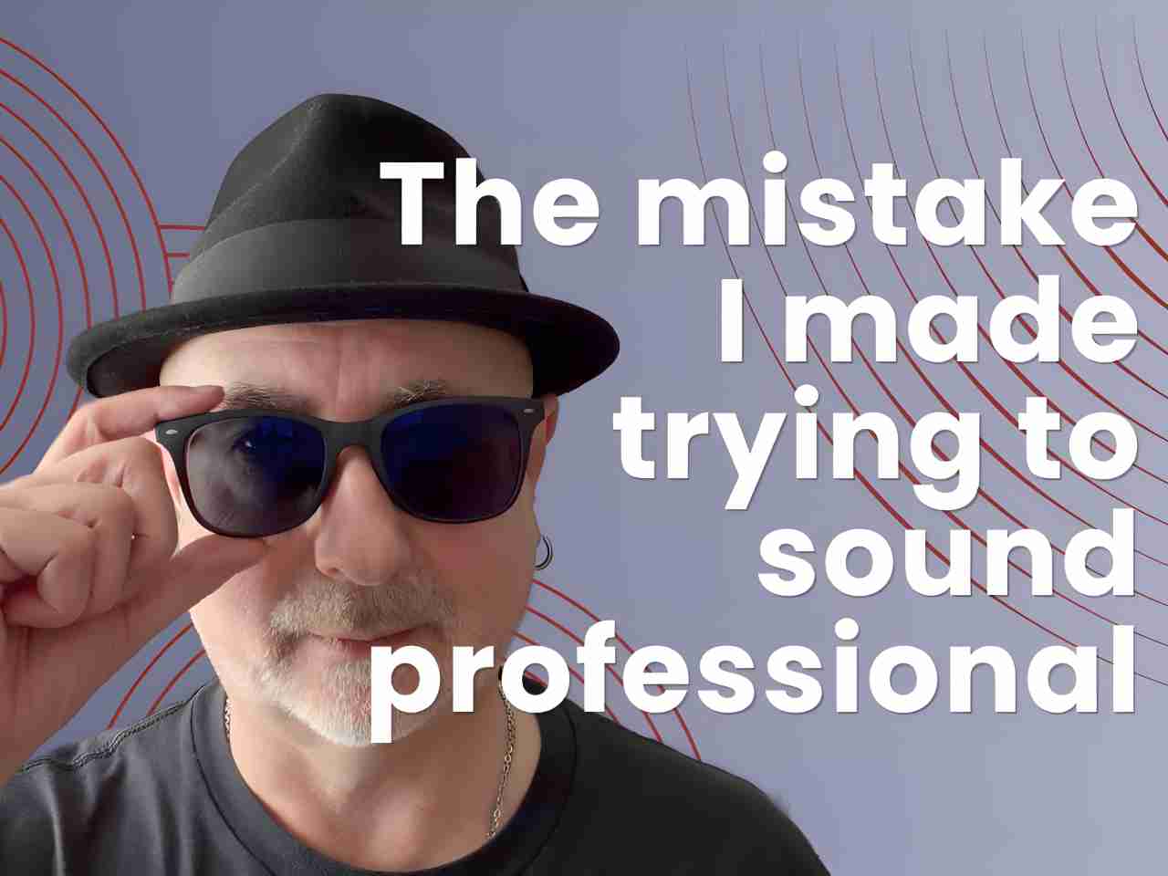 The Mistake I Made Trying to Sound Professional